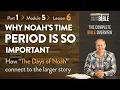 Why is Noah s Time Period So Important - Connecting The Days of Noah Part 1