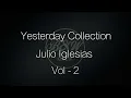 Download Lagu Julio Iglesias - Yesterday Collection Vol - 2.