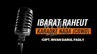  karaoke ibarat raheut nada cowo cipt rivan darul fadly
