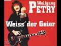 Weiß der Geier - Wolfgang Petry
