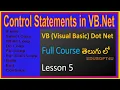 Control Statements in VB Net-VB Net Full Course in Telugu-Lesson-5