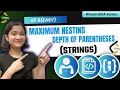 6 Maximum Nesting Depth of the Parentheses Strings - Easy Leetcode 1614