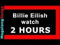 Download Lagu Billie Eilish - watch 🔴 [2 HOUR LOOP] ✔️