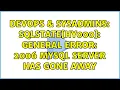 DevOps SysAdmins SQLSTATE HY000 General error 2006 MySQL server has gone away