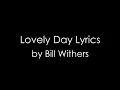 Lovely Day | RIP Bill Withers (Lyrics Video)