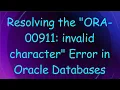Resolving the ORA-00911 invalid character Error in Oracle Databases
