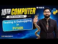 Testing and debugging in python class 10 computer chapter 4