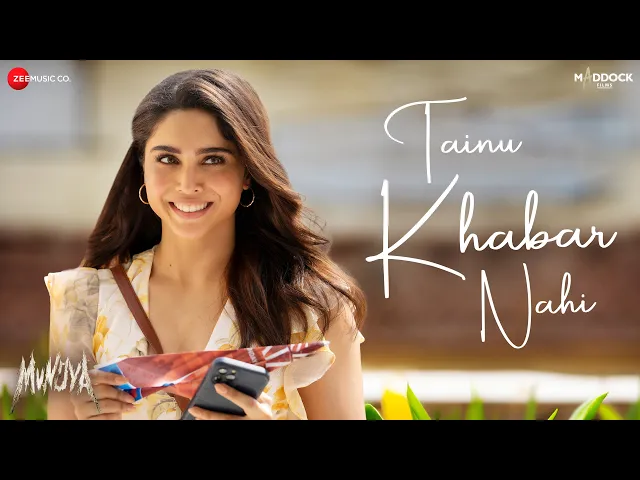 Tainu Khabar Nahi - Munjya (Hindi song)
