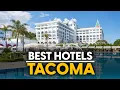 Best Hotels In Tacoma Usa - Top 5 Picks For Any Budget