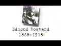 Lagu Edmond ROSTAND – Un siècle d'écrivains : 1868-1918 (France 3, 1996)
