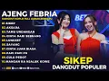 Lagu SIKEP - AKSARA | AJENG FEBRIA FULL ALBUM LAGU JAWA DANGDUT KOPLO TERBARU 2026