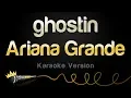 Download Lagu Ariana Grande - ghostin (Karaoke Version)