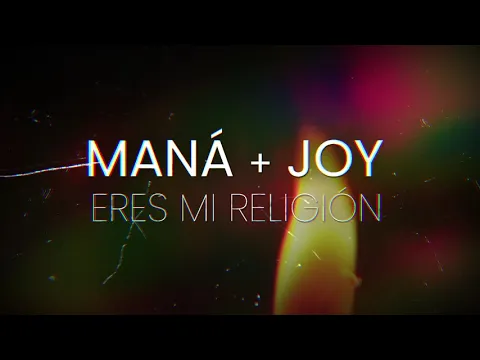 Download MP3 Maná & Joy - Eres Mi Religión (Lyric Video)