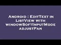 Android EditText in ListView with windowSoftInputMode adjustPan