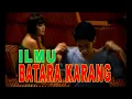 Lagu Film HOROR :: ILMU BATARA KARANG :: Ilmu Kebal dan Keabadian