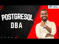 Become a PostgreSQL DBA Detailed Session with Ankush Sir
