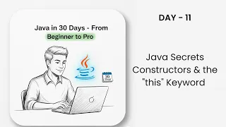 Java Secrets Constructors the this Keyword Java in 30 Days DAY - 11