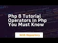 Php 8 tutorial operators in php you must know