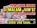 Download Lagu PUTAR SAMBIL TIDURAN ✅ UANG DATANG SENDIRI KERUMAH ANDA MELALUI ORANG ASING ~ Doa pembuka rezeki