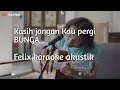 Download Lagu kasih jangan kau pergi ( felix version karaoke akustik ) #felix #felixkaraoke