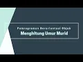 PROGRAM JAVA - MENGHITUNG UMUR MURID