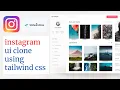 INSTAGRAM UI clone using TAILWIND CSS ithinktechnologies