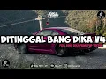 Lagu DJ DITINGGAL BANG DIKA V4 FULL SONG VIRALL TIKTOK 
