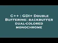 C GDI Double Buffering backbuffer dual-colored monochrome