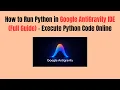 How to Run Python in Google AntiGravity IDE 2026 Full Guide - Execute Python Code Online