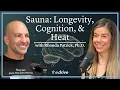How Sauna Use Can Impact Brain Health and Longevity Rhonda Patrick Ph D