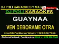 GUAYNAA - VEN DEVORAME OTRA VEZ KARAOKE INSTRUMENTAL