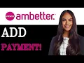How To Add A Payment Method On Ambetter 2025