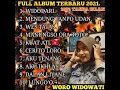 Download Lagu FULL ALBUM WORO WIDOWATI 2021.  100% Tanpa Iklan. #WoroWidowati #WoroWidowati2021 #100%TanpaIklan