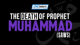 Download The Death Of The Prophet ﷺ (VERY EMOTIONAL) MP3