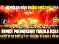 Download Lagu REMIX PALEMBANG TABOLA BALE X CINTA DARI SEBERANG VARIASI REMIX FYP VIRAL TIKTOK 2025