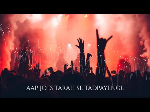 Download MP3 Aap Jo Is Tarah Se Tadpayenge | Bass Boosted Trap Mix | Mp3 Song