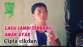 lagu daerah jambi terbaru anak ayak cipt cikdan