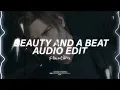 Beauty And A Beat (Slowed to Perfection) - Justin Bieber Ft. Nicki Minaj [Edit Audio]