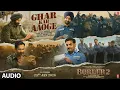 Lagu BORDER 2: Ghar Kab Aaoge (Audio) | Anu,Javed,Mithoon,Manoj,Sonu,Roop,Arijit,Vishal,Diljit