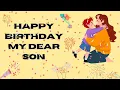 Birt ay Wishes For Son From Mom Birt ay Wishes For Son