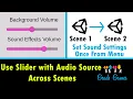 How to use UI Slider to change the volume of Sources across scenes - Unity Tutorial
