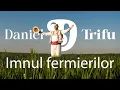 Download Lagu Daniel Trifu - Imnul Fermierilor