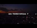 kZm-TEENGE VAVE feat.Tohji (超高速道路のった Whip)歌詞