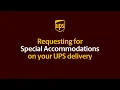 How to Request Special Accommodations on your UPS delivery