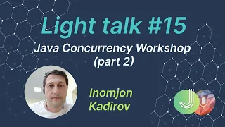 Java programming Concurrency Workshop part 2 MJC Light talk 15