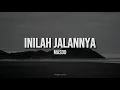 Download Lagu Inilah Jalannya - Masdo (LYRICS)