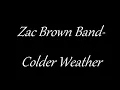 Zac Brown Band - Colder Weather (Lyrics On Screen)