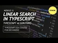 Algorithms Linear Search Typescript DSA Course for beginners