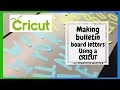 HOW TO MAKE BULLETIN BOARD LETTERS WITH A CRICUT The Spanglish Maestra