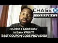 Chase Bank Reviews - Is Chase Bank a Good Bank to Bank With Best Coupon Code Provided